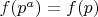 $f(p^a)=f(p)$