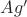$Ag'$ $Ag'$