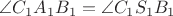 $\angle C_1A_1B_1=\angle C_1S_1B_1$