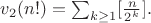 $v_2(n!)=\sum_{k\ge 1}[\frac{n}{2^k}].$