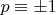 $p\equiv\pm{1}$
