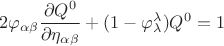$$ 2 \varphi_{\alpha \beta} \frac {\partial Q^{0}} {\partial \eta_{\alpha \beta}} + ( 1 - \varphi_{\lambda}^{\lambda} ) Q^{0} = 1 $$