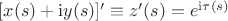 $[x(s)+\mathrm{i}y(s)]'\equiv z'(s)=e^{\mathrm{i}\tau(s)}$