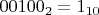 $00100_2=1_{10}$