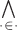 $\bigwedge\limits_{\cdot \in \cdot}$