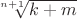 $\sqrt[n+1]{k+m}$