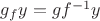 $g_fy=gf^{-1}y$