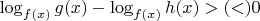 $\log_{f(x)}g(x)-\log_{f(x)}h(x) >(<)0 $