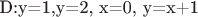 D:y=1,y=2, x=0, y=x+1