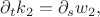 ${\partial}_t k_2 = {\partial}_s w_2,$