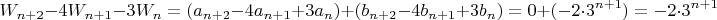 $$
W_{n+2}-4W_{n+1}-3W_n=(a_{n+2}-4a_{n+1}+3a_n)+(b_{n+2}-4b_{n+1}+3b_n)=0+(-2\cdot 3^{n+1})=-2\cdot 3^{n+1}
$$
