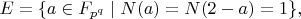$$E = \{a \in F_{p^q}\;|\;N(a) = N(2-a) = 1\},$$