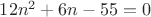 $12n^2+6n-55=0$
