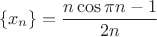 $$\{x_n\}=\frac{n\cos\pi n-1}{2n}$$