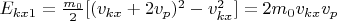 $E_{kx1}= \frac{m_0}{2}}[(v_{kx}+2v_p)^2-v_{kx}^2]= 2m_0v_{kx}v_p$$