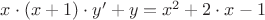 $\[x \cdot (x + 1) \cdot y'  + y = x^2  + 2 \cdot x - 1\]$