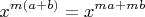 $$x^{m(a+b)} = x^{ma + mb}$$