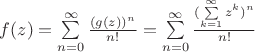 $f(z)=\sum\limits_{n=0}^{\infty}\frac{(g(z))^n}{n!}=\sum\limits_{n=0}^{\infty}\frac{(\sum\limits_{k=1}^{\infty}z^k)^n}{n!}$