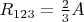 $R_{123}=\frac{2}{3}A$