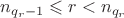 $n_{q_r-1} \leqslant r < n_{q_r}$