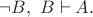 $\neg B, \ B\vdash A.$