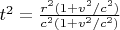 $ t^2 =\frac {r^2 { ( 1+ v^2 /c^2)}}{c^2{ ( 1+ v^2 / c^2)}} $