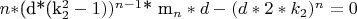 $ n*$(d*(k_2^2-1))^{n-1}$* m_n*d -  (d*2*k_2)^n =0 $