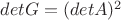 $det G = (detA)^2$