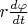 $r\frac{d\varphi}{dt}$