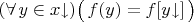 $(\forall\,y\in x{\downarrow})\bigl(\,f(y)=f[y{\downarrow}]\,\bigr)$