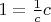 $1=\frac{1}{c} c$