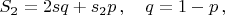 $$
S_2=2sq+s_2p\,,\quad q=1-p\,,
$$