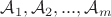 $\mathcal{A}_1, \mathcal{A}_2, ..., \mathcal{A}_m