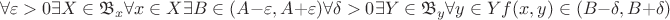 $$\forall \varepsilon > 0 \exists X \in \mathfrak{B}_x \forall x \in X \exists B \in (A-\varepsilon,A+\varepsilon) \forall \delta>0 \exists Y \in \mathfrak{B}_y \forall y \in Y f(x,y) \in (B-\delta, B+ \delta)$$