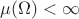 $\mu(\Omega) < \infty$