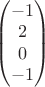 $\begin{pmatrix}
-1\\
2\\
0\\
-1\\ 
\end{pmatrix}$