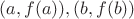 $(a,f(a)),(b,f(b))$