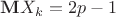 $\mathbf MX_k=2p-1$
