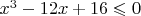 $x^3-12x+16 \leqslant0$
