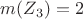 $m(Z_3)=2$