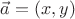 $\vec{a}=(x,y)$