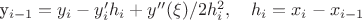 y_{i-1}=y_i-y_i'h_{i}+y''(\xi)/2h_{i}^2,
\quad
h_{i}=x_{i}-x_{i-1}