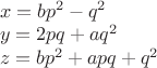 $\\x=bp^2-q^2\\
y=2pq+aq^2\\
z=bp^2+apq+q^2$