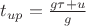 $t_{up}=\frac{g \tau+u}{g}$