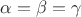 $\alpha=\beta=\gamma$
