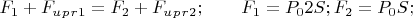 $F_1+F_u_p_r_1=F_2+F_u_p_r_2; \qquad F_1=P_02S; F_2=P_0S;$