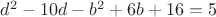 $d^2-10 d-b^2+6 b+16=5$