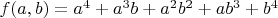 $f(a,b)=a^4+a^3b+a^2b^2+ab^3+b^4$