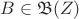 $B\in\mathfrak B(Z)$