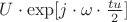 $U\cdot\exp[j\cdot \omega\cdot \frac {tu}{2}]$